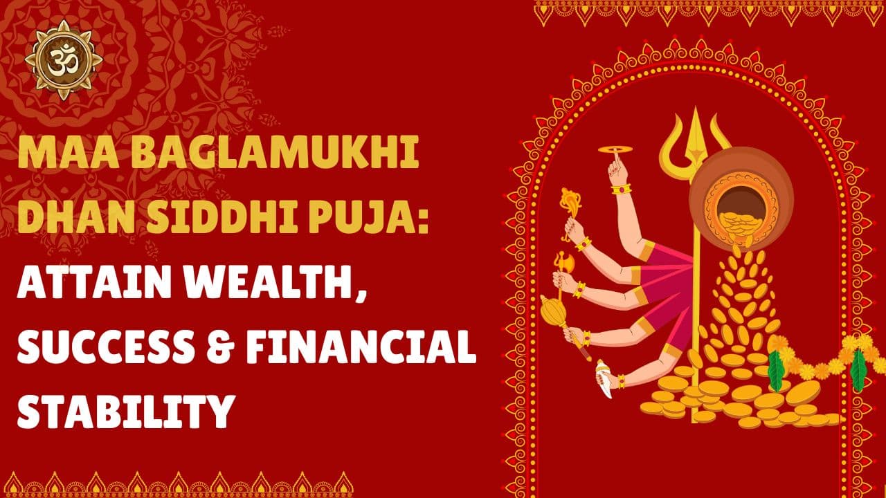 Maa Baglamukhi Dhan Siddhi Puja: Attain Wealth, Success & Financial Stability