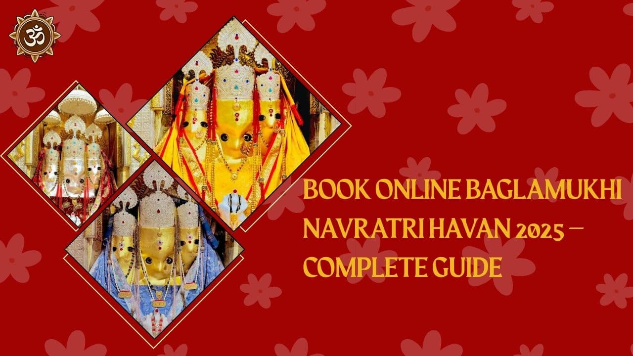 Book Online Baglamukhi Navratri Havan 2025 – Complete Guide