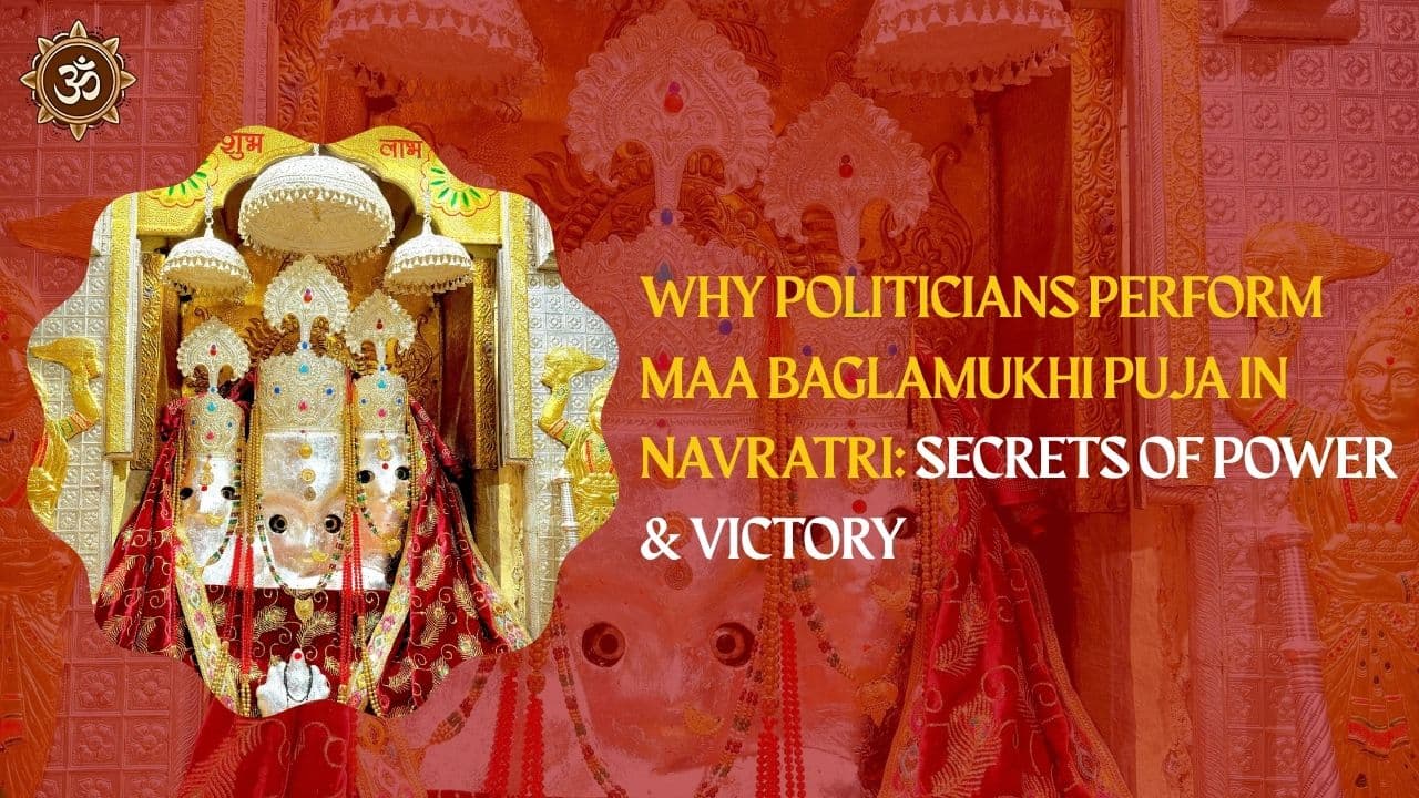 Why Politicians Perform Maa Baglamukhi Puja in Navratri: Secrets of Power & Victory