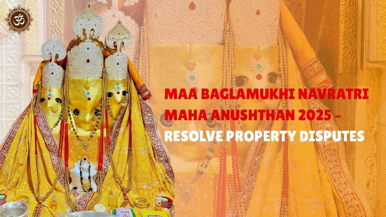 Maa Baglamukhi Navratri Maha Anushthan 2025 – Resolve Property Disputes
